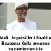 COUP DE FORCE – La mutinerie au Mali conduit à la chute du président Ibrahim Boubacar Keita