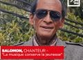 SALOMON, CHANTEUR – « La musique conserve la jeunesse »