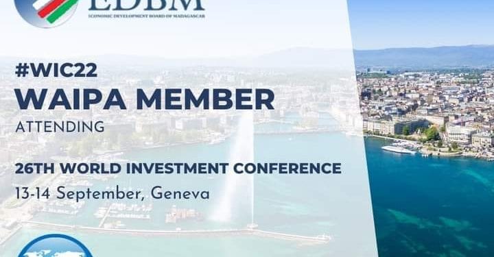 RENCONTRE INTERNATIONALE – L’EDBM à la rencontre d’investisseurs et de partenaires potentiels pour Madagascar à la Conférence mondiale sur les investissements à Genève