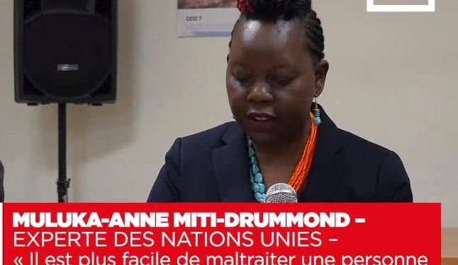 MULUKA-ANNE MITI-DRUMMOND – EXPERTE DES NATIONS UNIES – « Il est plus facile de maltraiter une personne si l’on croit qu’elle n’est pas humaine »