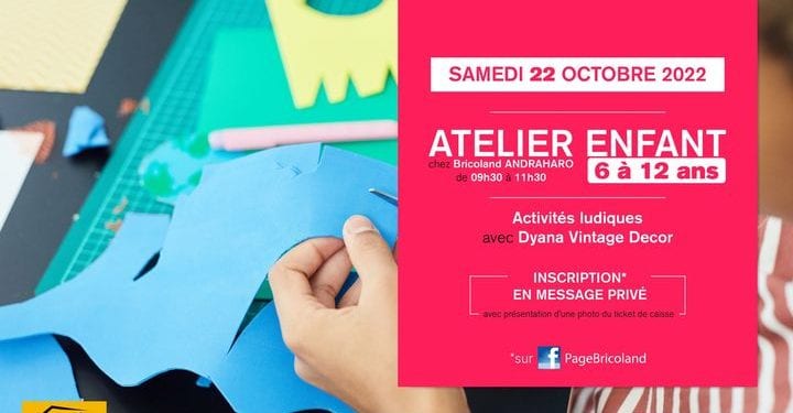 Activités ludiques de 09h30 à 11h30 avec Dyana Vintage Decor pour les 6 à 12 ans chez Bricoland Andraharo ! Emmenez vos loulous pour découvrir le monde du bricolage en toute sécurité ! Abonnez-vous à Bricoland et jusqu’au 15 octobre 2022, effectuez un achat à partir de 20 000 Ar et gagnez une place pour votre enfant ! Contactez-les* en message privé avec présentation d’une photo du ticket de caisse ! *Places limitées