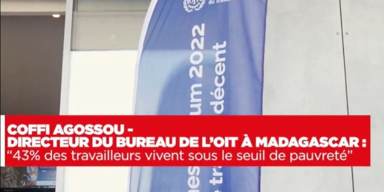 Coffi Agossou directeur du bureau de l’OIT à Madagascar : “43% des travailleurs vivent sous le seuil de pauvreté”