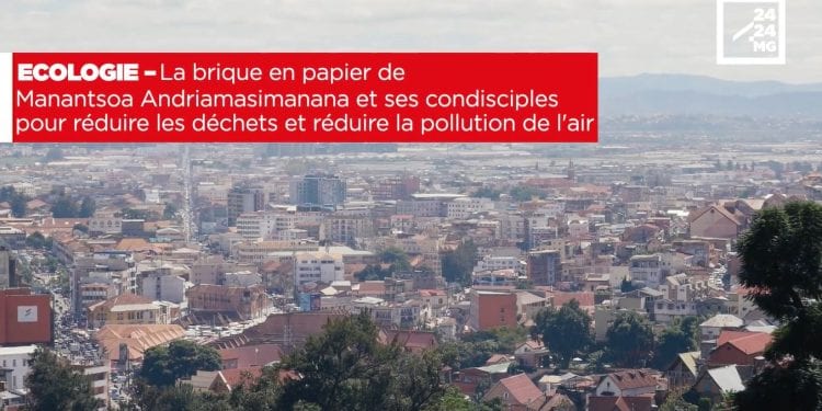 ECOLOGIE – La brique en papier de Manantsoa Andriamasimanana et ses condisciples pour réduire les déchets et réduire la pollution de l&rsquo;air