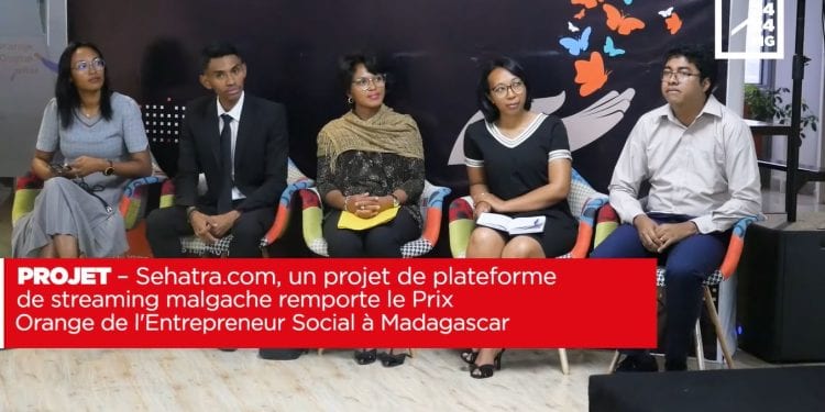 PROJET – Sehatra.com, un projet de plateforme de streaming malgache remporte le Prix Orange de l’Entrepreneur Social à Madagascar.