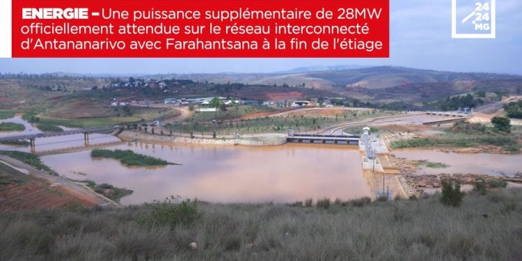 ENERGIE – Une puissance supplémentaire de 28MW officiellement attendue sur le réseau interconnecté d’Antananarivo avec Farahantsana à la fin de l’étiage