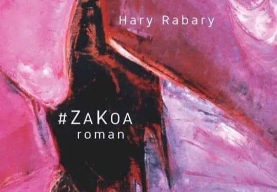 LITTERATURE – « #Za Koa », un livre de la romancière Hary Rabary pour s’attaquer au viol