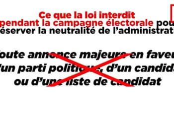 CAMPAGNE ELECTORALE – Les dispositions légales pour garantir la neutralité et l’impartialité de l’administration