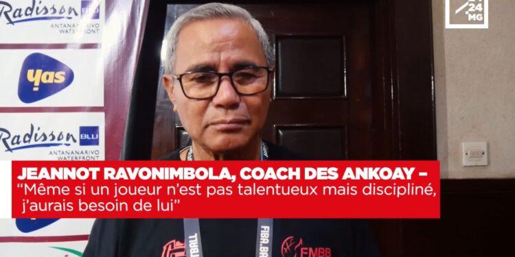 JEANNOT RAVONIMBOLA, COACH DES ANKOAY – “Même si un joueur n’est pas talentueux mais discipliné, j’aurais besoin de lui”