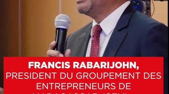 FRANCIS RABARIJOHN, PRESIDENT DU GROUPEMENT DES ENTREPRENEURS DE MADAGASCAR (GEM) -”Nos entreprises doivent impérativement gagner en productivité pour rivaliser avec leurs homologues internationaux”.