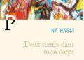 LITTERATURE – « Deux cœurs dans mon corps », premier roman de Na Hassi au bout de quatre ans de gestation 