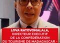 LOVA RATOVOMALALA, DIRECTEUR EXECUTIF DE LA CONFÉDÉRATION DU TOURISME DE MADAGASCAR – “La femme entrepreneure, c’est le symbole d’un tourisme résilient, durable et compétitif”