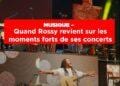 MUSIQUE – Quand Rossy revient sur les moments forts de ses concerts